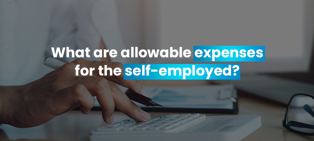 What are allowable expenses for the self-employed?