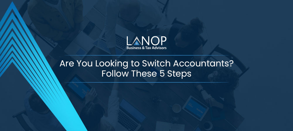 Are You Looking to Switch Accountants? Follow These 5 Steps