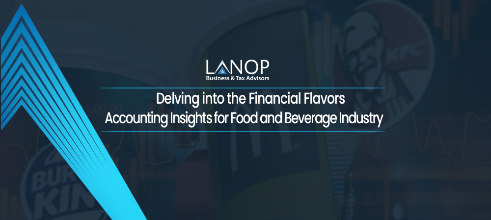 Delving into the Financial Flavors Accounting Insights for Food and Beverage Industry