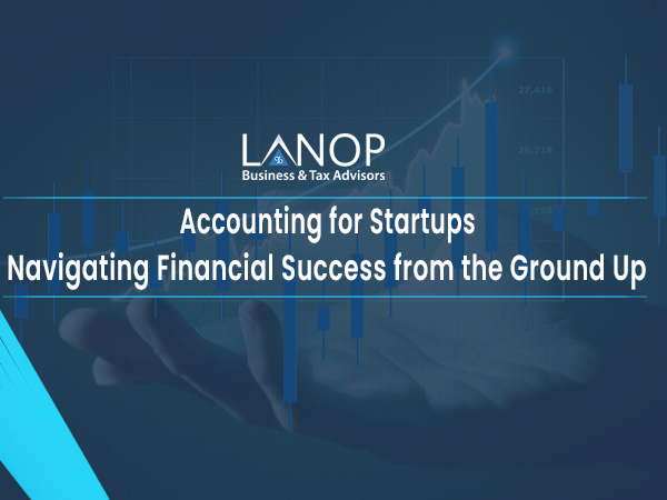 Accounting and Financial Success for Startup Business