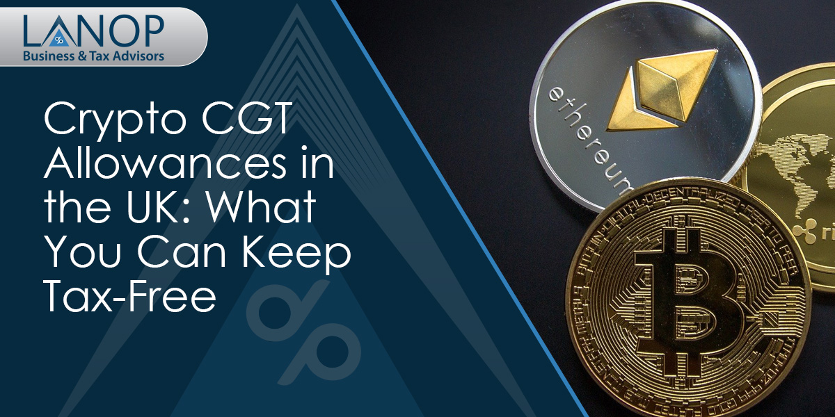 Crypto CGT Allowances in the UK: What You Can Keep Tax-Free 