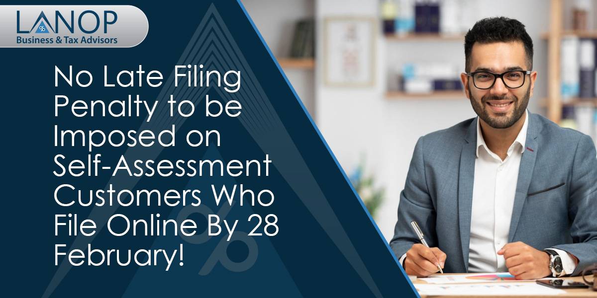 No Late Filing Penalty to be Imposed on Self-Assessment Customers Who File Online By 28 February!
