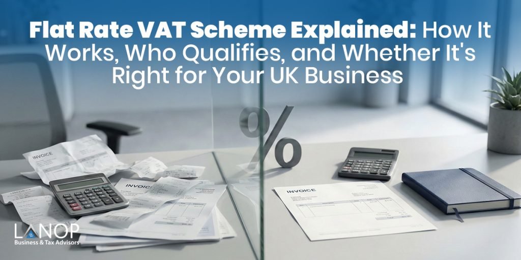 Flat Rate VAT Scheme Explained How It Works Who Qualifies and Whether It's Right for Your UK Business