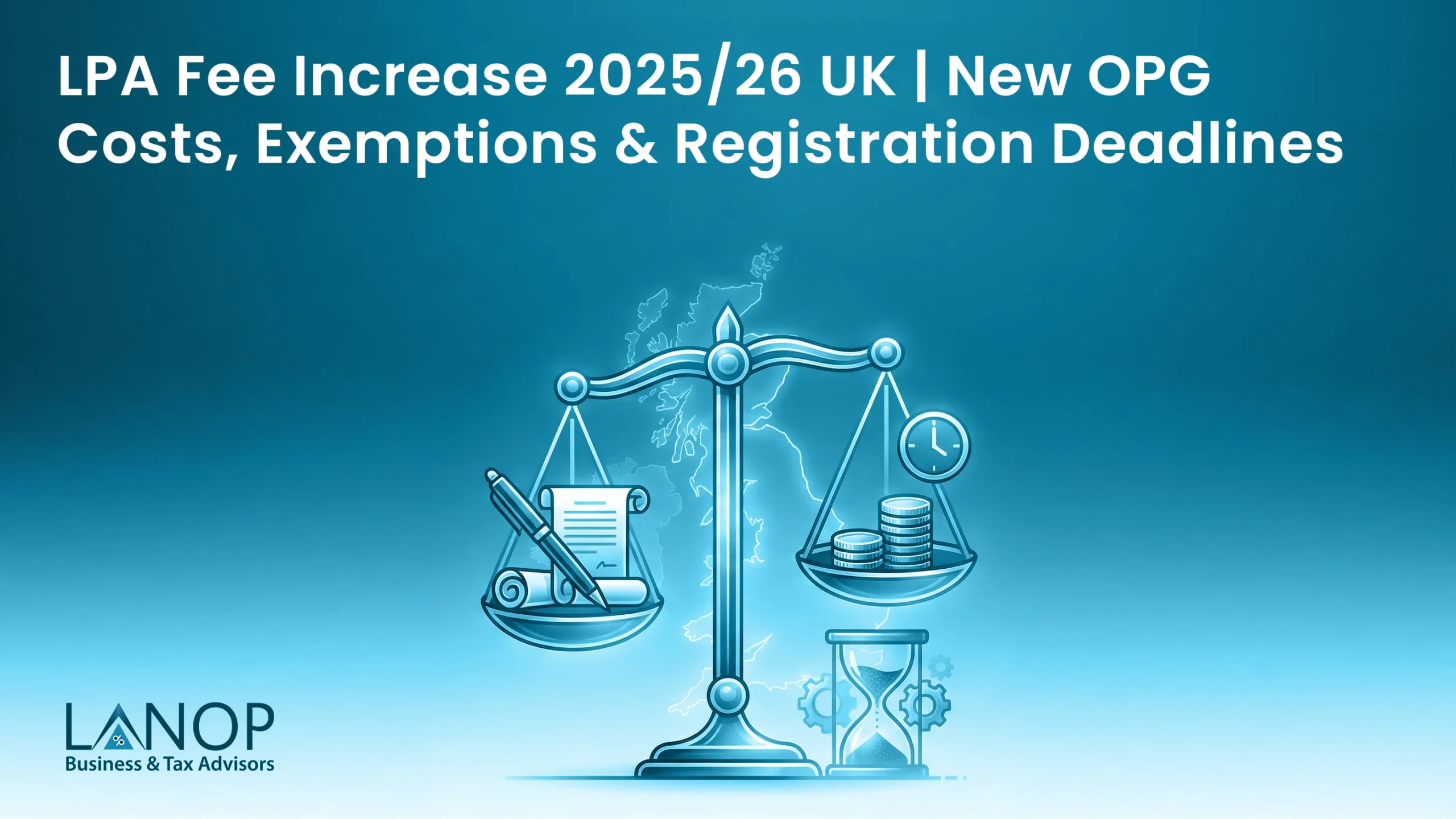 LPA Fee Increase 2025/26 UK | New OPG Costs, Exemptions & Registration Deadlines 