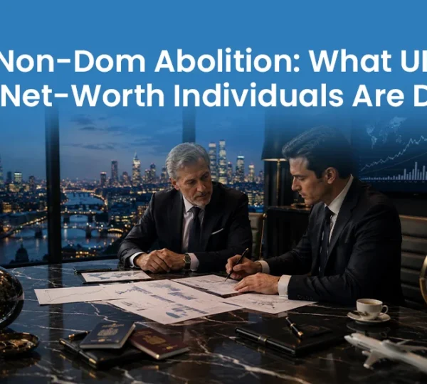 Blog After Non-Dom Abolition What UK High-Net-Worth Individuals Are Doing