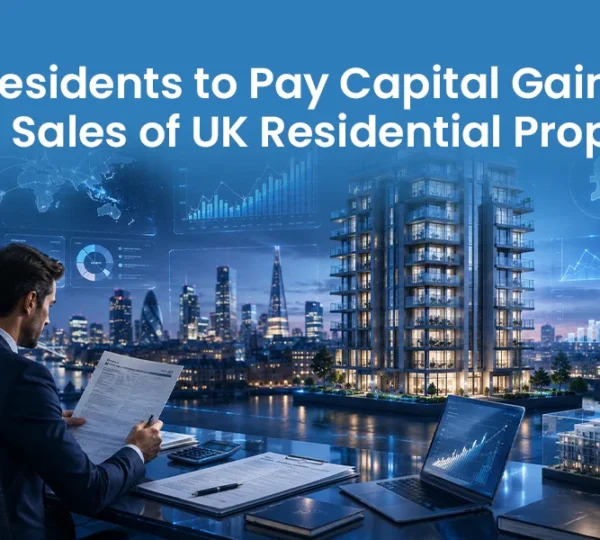 Non-Residents to Pay Capital Gains Tax on Sales of UK Residential Property