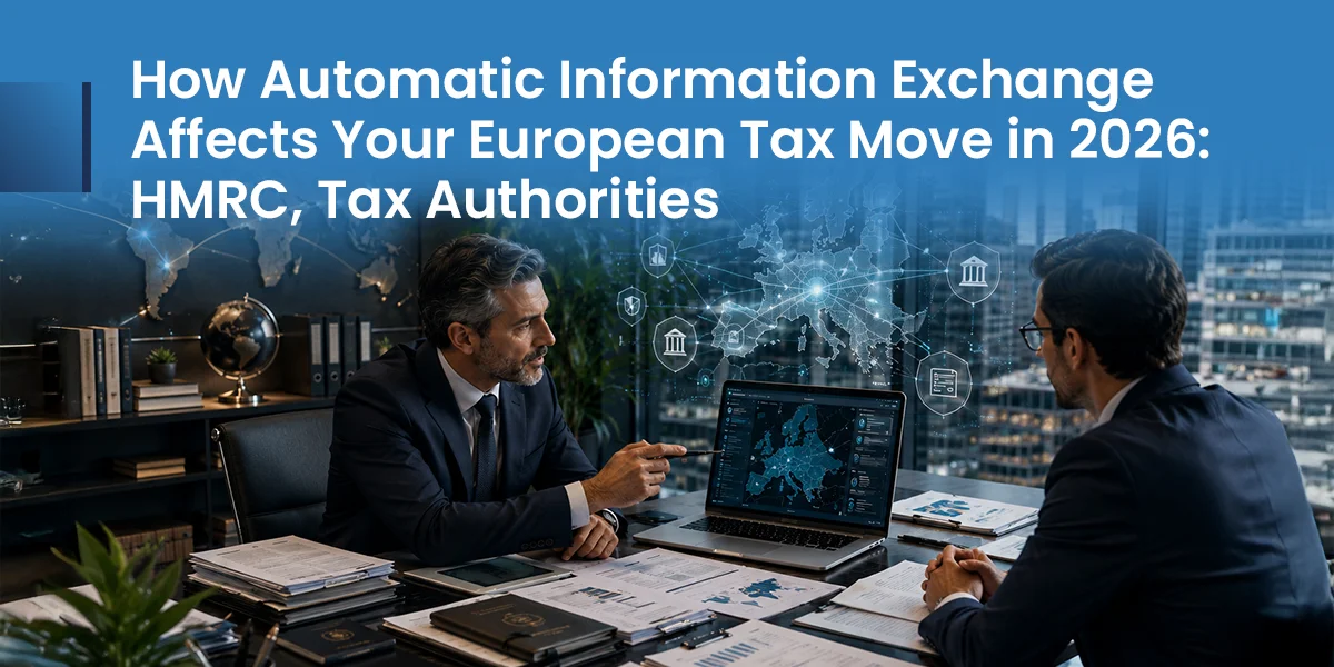 How Automatic Information Exchange Affects Your European Tax Move in 2026: HMRC, Tax Authorities 