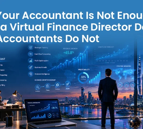 Why Your Accountant Is Not Enough What a Virtual Finance Director Does That Accountants Do Not