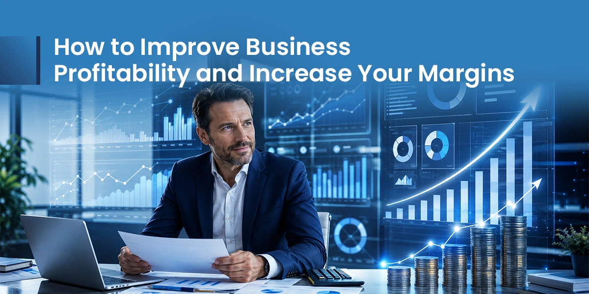 How to Improve Business Profitability and Increase Your Margins 