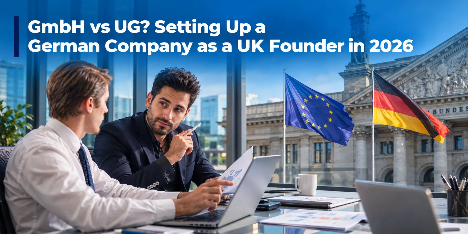 GmbH vs UG? Setting Up a German Company as a UK Founder in 2026 