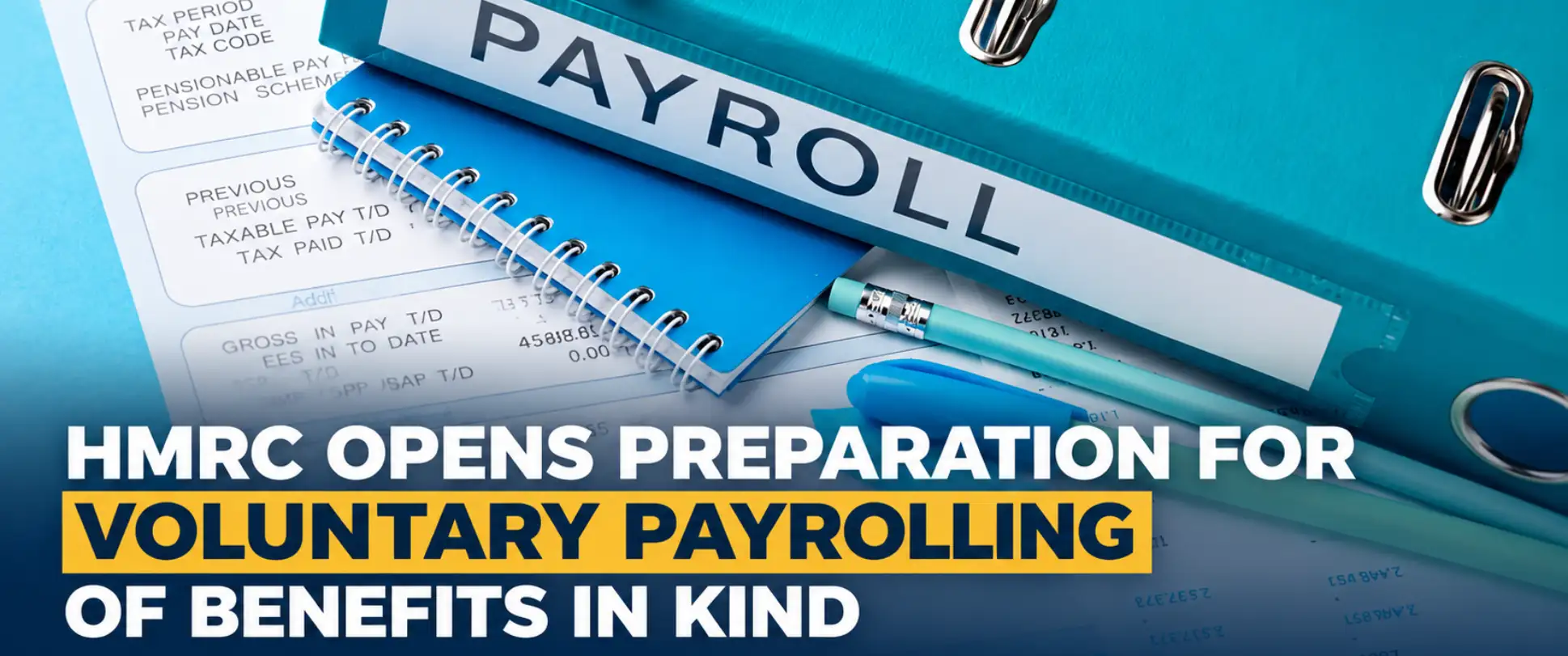 HMRC Opens Preparation for Voluntary Payrolling of Benefits in Kind 