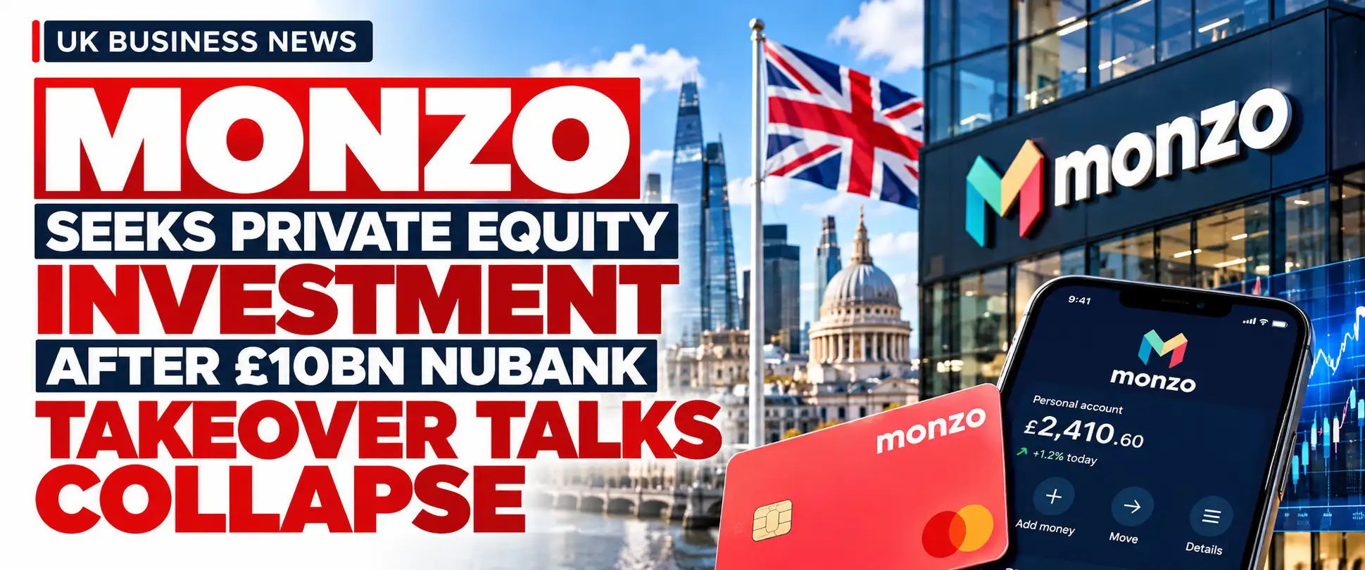 Home Monzo Seeks Private Equity Investment After £10bn Nubank Takeover Talks Collapse