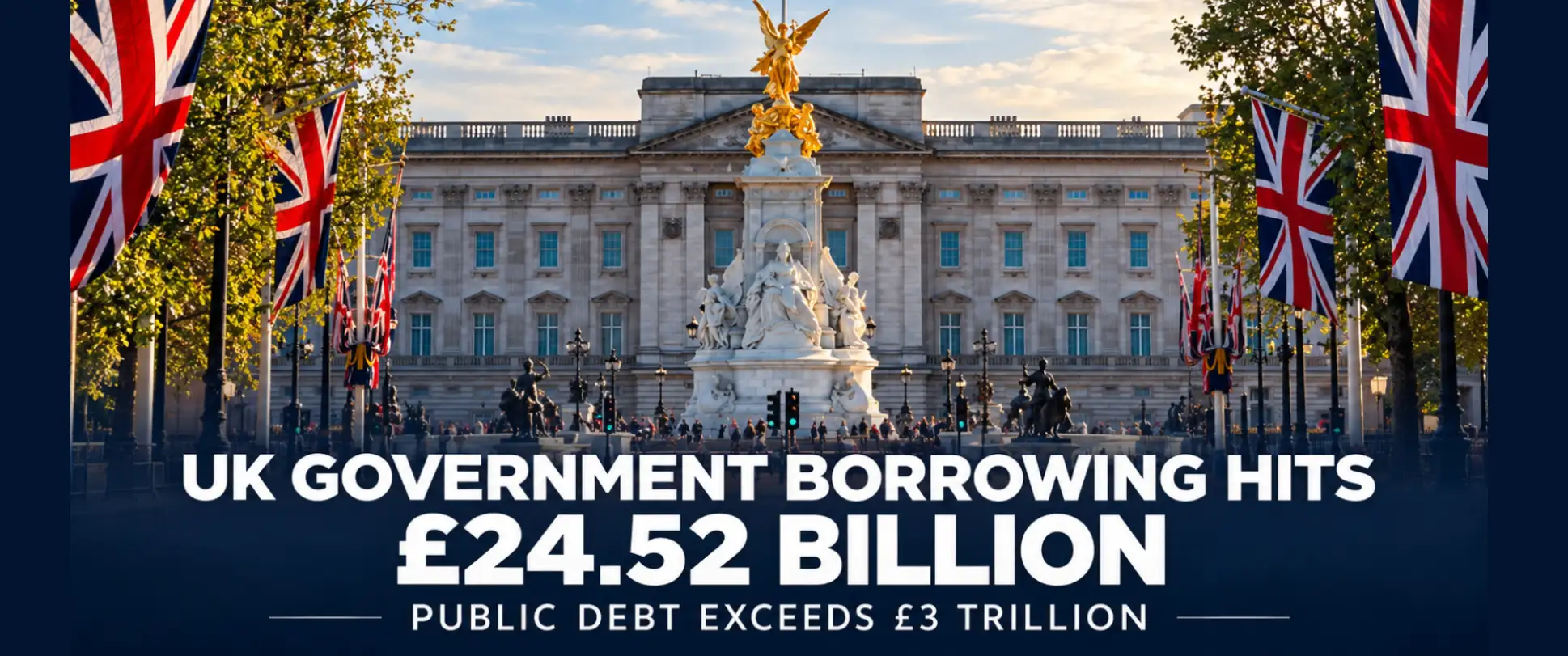 UK Government Borrowing Hits £24.52 Billion as Public Debt Exceeds £3 Trillion
